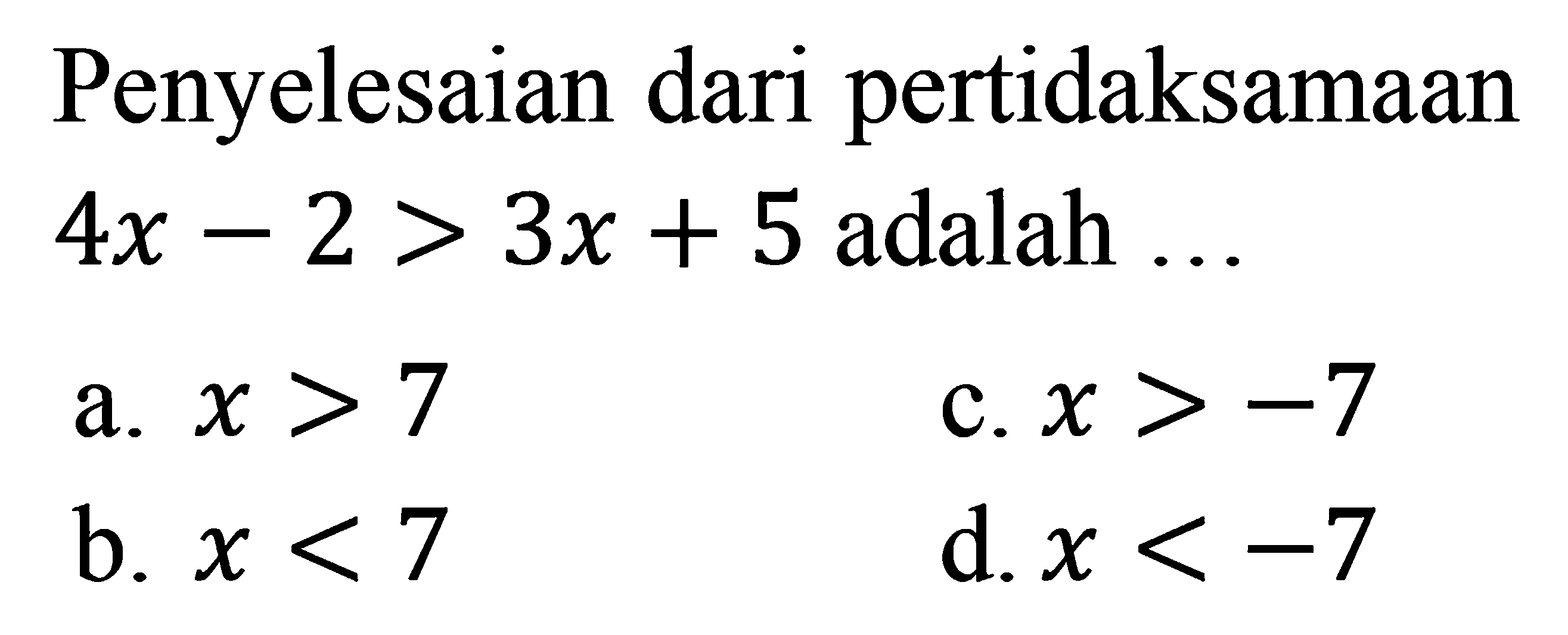 penyelesaian-dari-pertidaksamaan-4x-2-3x-5-adalah