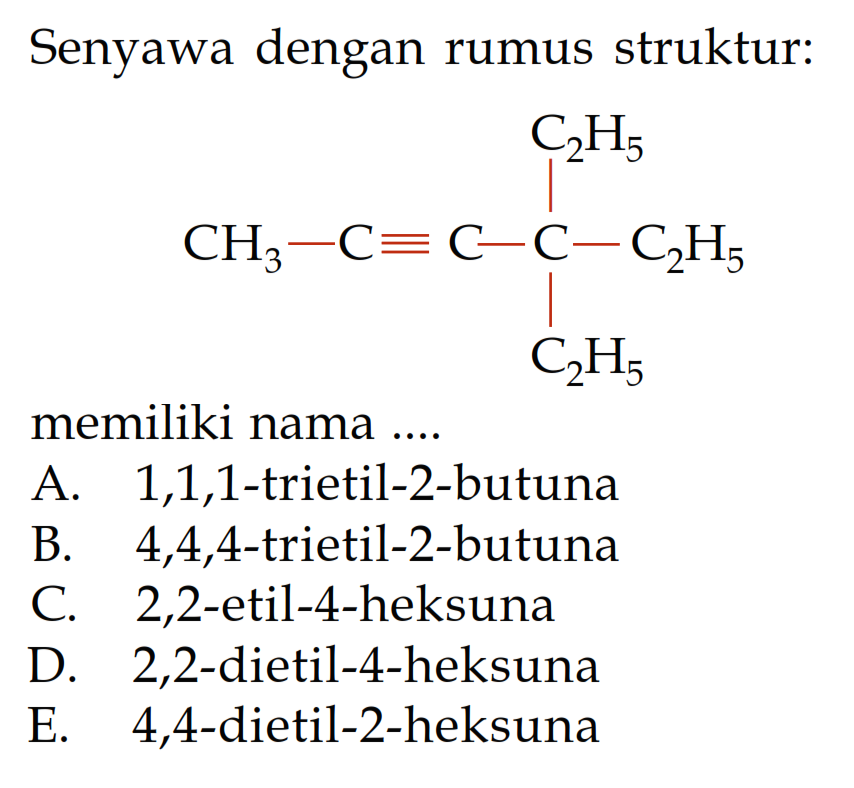 Senyawa Dengan Rumus Struktur C2H5 CH3 C C C C2H senyawa-dengan-rumus-struktur-c2h5-ch3-c-c-c-c2h