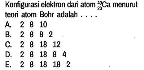 Konfigurasi elektron dari atom 20 40 Ca menurut teori ato...