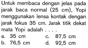 Untuk membaca dengan jelas pada jarak baca normal (25 cm)...
