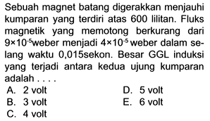 Sebuah magnet batang digerakkan menjauhi kumparan yang te...