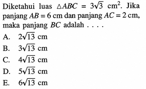 Diketahui luas segitiga ABC=3 akar(3) cm^2. Jika panjang