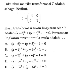 Diketahui matriks transformasi T adalah sebagai berikut.