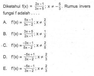 Diketahui f(x)=(2x-1)/(3x+5); x=/=-5/3. Rumus invers fung...
