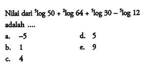 Nilai dari 5log50+2log64+5log30-5log12 adalah....