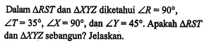 Dalam segitiga RST dan segitiga XYZ diketahui sudut R