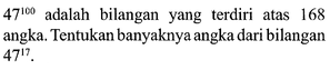 47^100 adalah bilangan yang terdiri atas 168 angka. Tentu...
