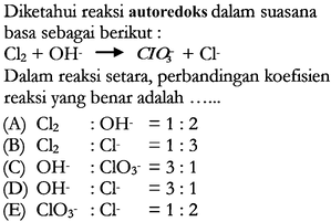 Diketahui reaksi autoredoks dalam suasana basa sebagai be...