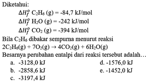 Diketahui: Delta H_(f)^(o) C_(2) H_(6)(g)=-84,7 ~kJ / m...