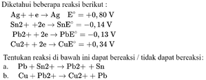 Diketahui beberapa reaksi berikut : Ag++e -> Ag E=+0,8...