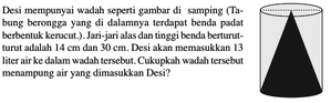 Desi mempunyai wadah seperti gambar di samping (Tabung be...