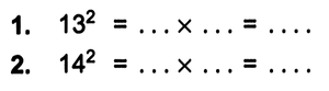 1. 13^2 = . . . x . . . = . . . . 2. 14^2 = . . . x